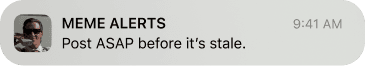 Meme alerts notification